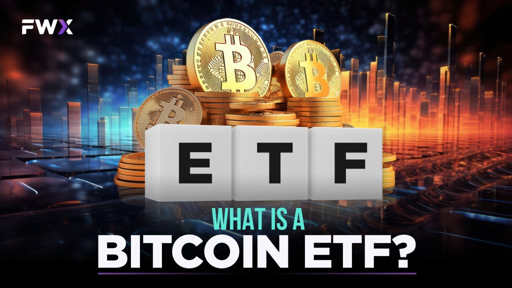 What is a Bitcoin ETF?