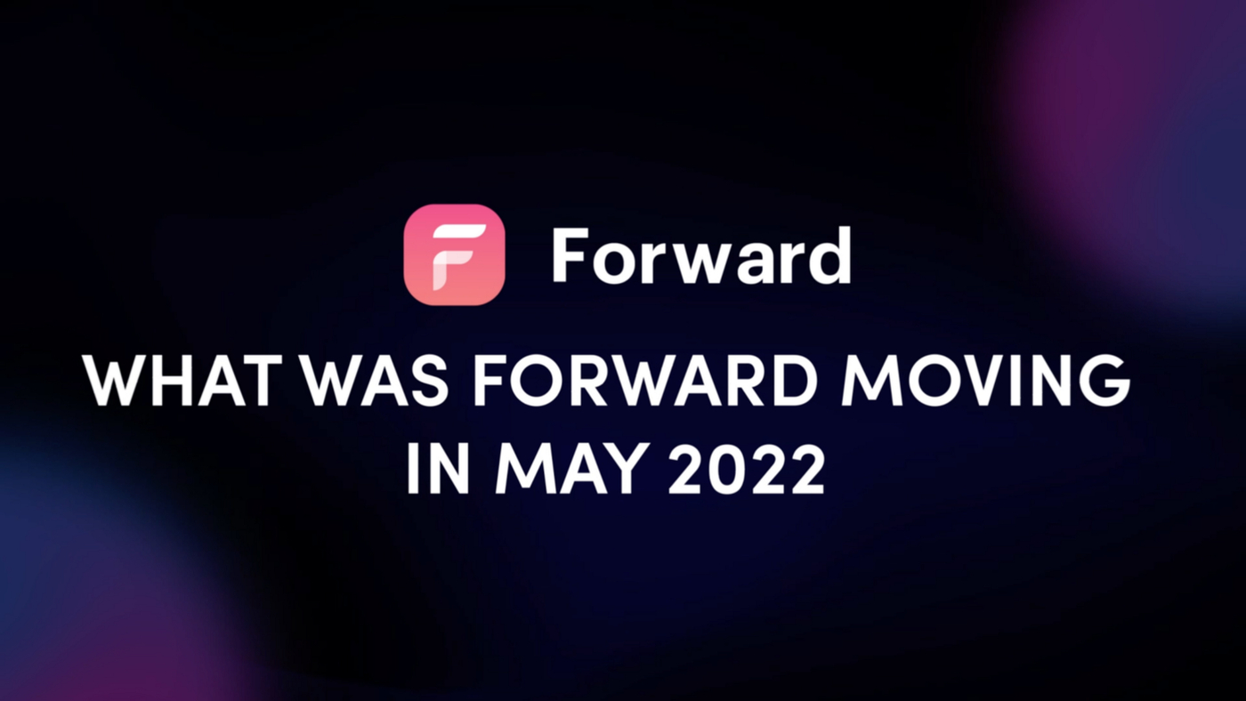 Forward Update: MAY 2022